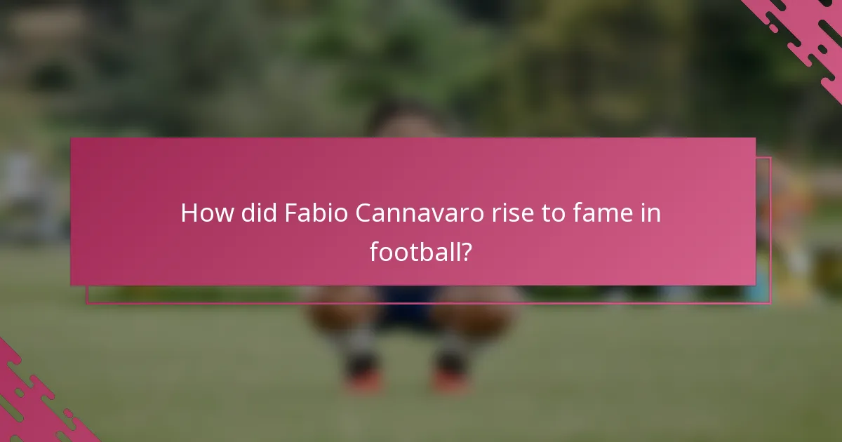 How did Fabio Cannavaro rise to fame in football?