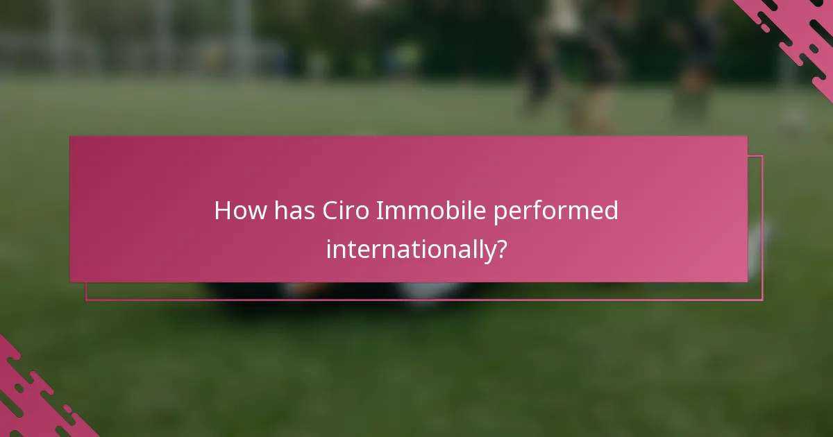 How has Ciro Immobile performed internationally?
