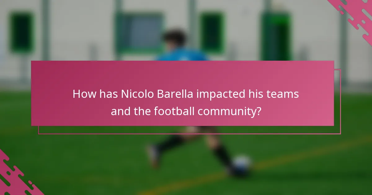 How has Nicolo Barella impacted his teams and the football community?