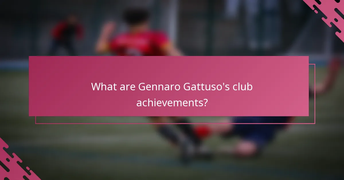 What are Gennaro Gattuso's club achievements?