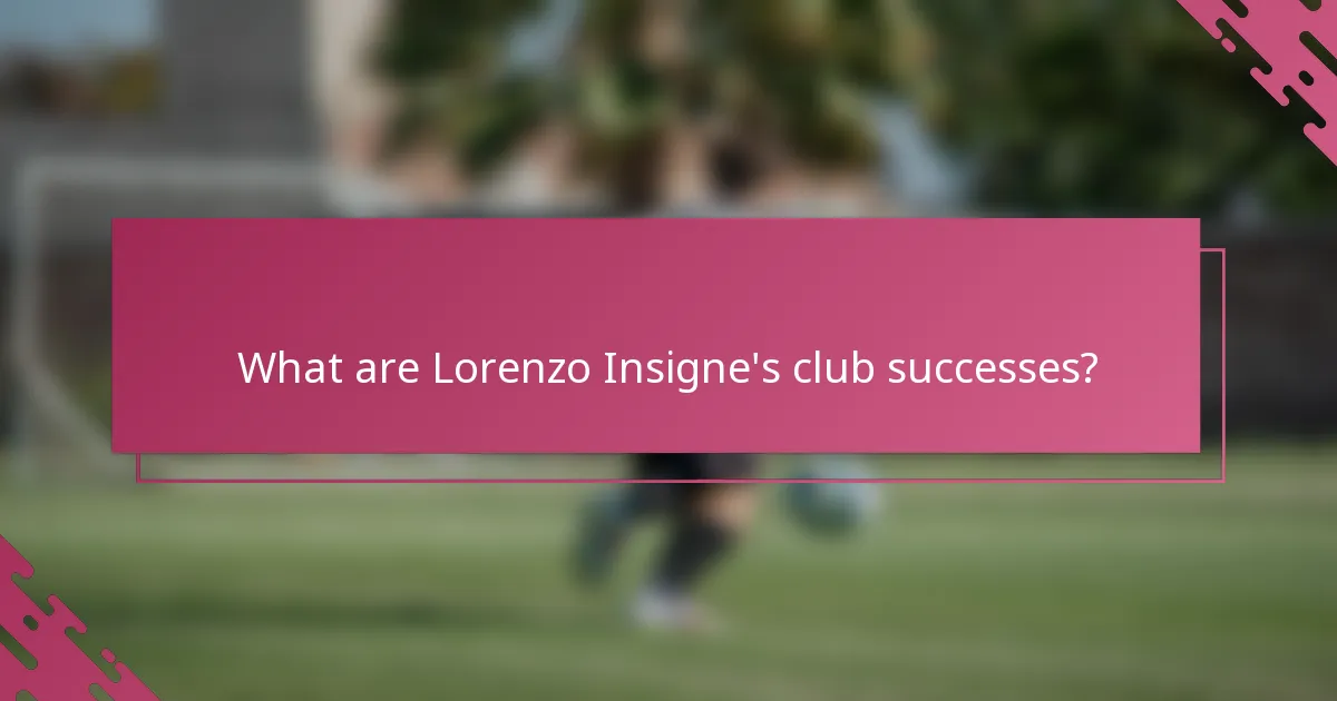What are Lorenzo Insigne's club successes?