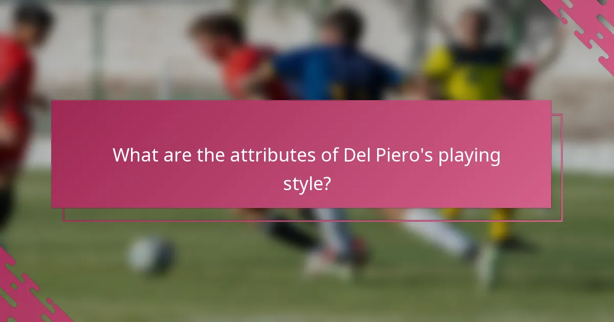 What are the attributes of Del Piero's playing style?