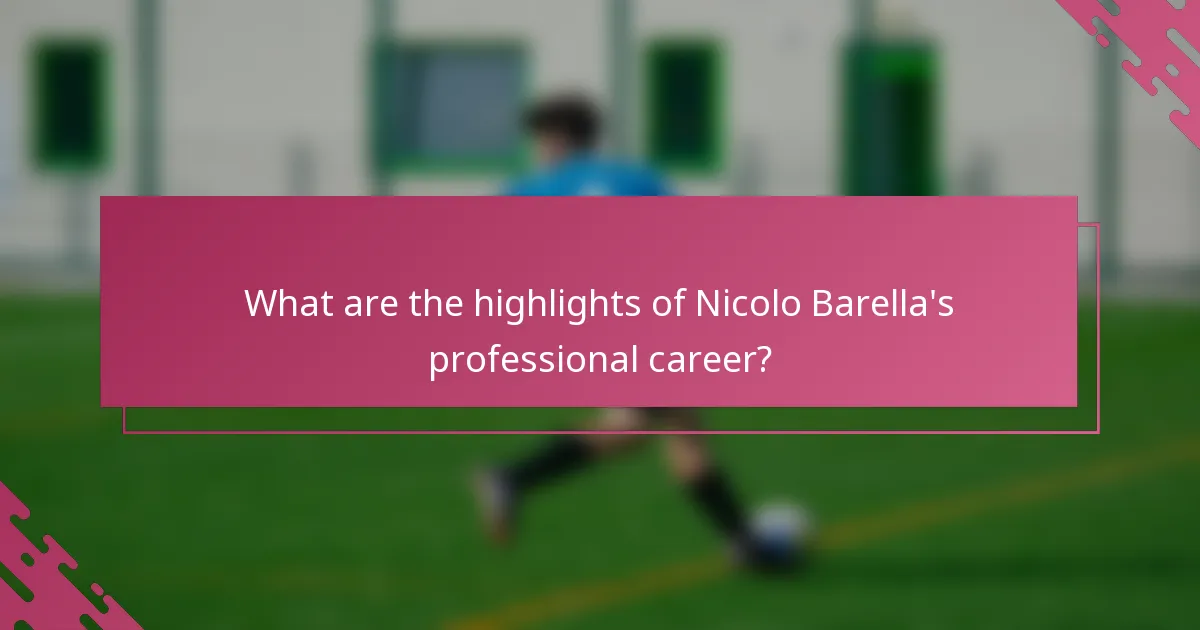 What are the highlights of Nicolo Barella's professional career?