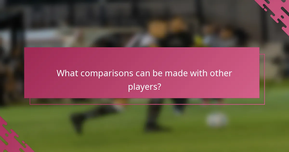 What comparisons can be made with other players?