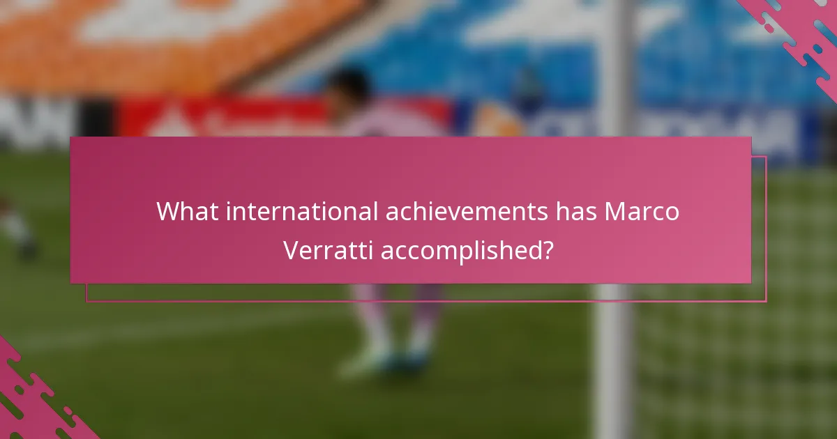 What international achievements has Marco Verratti accomplished?