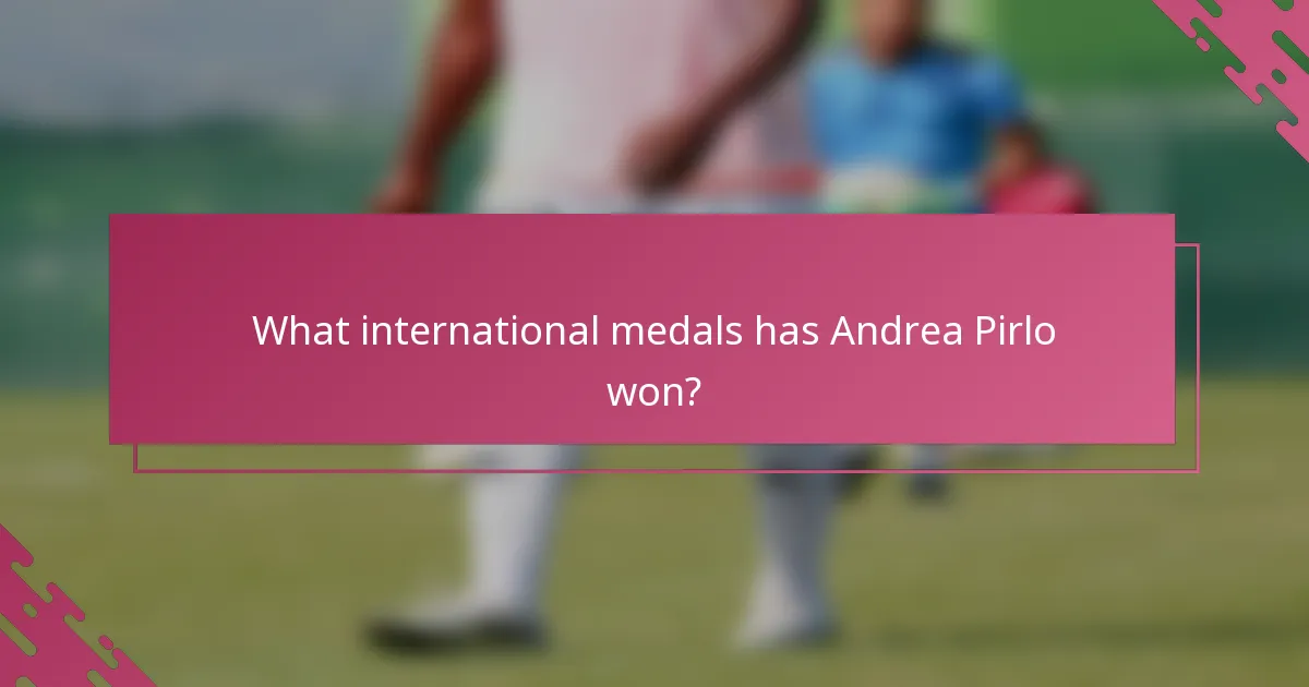 What international medals has Andrea Pirlo won?