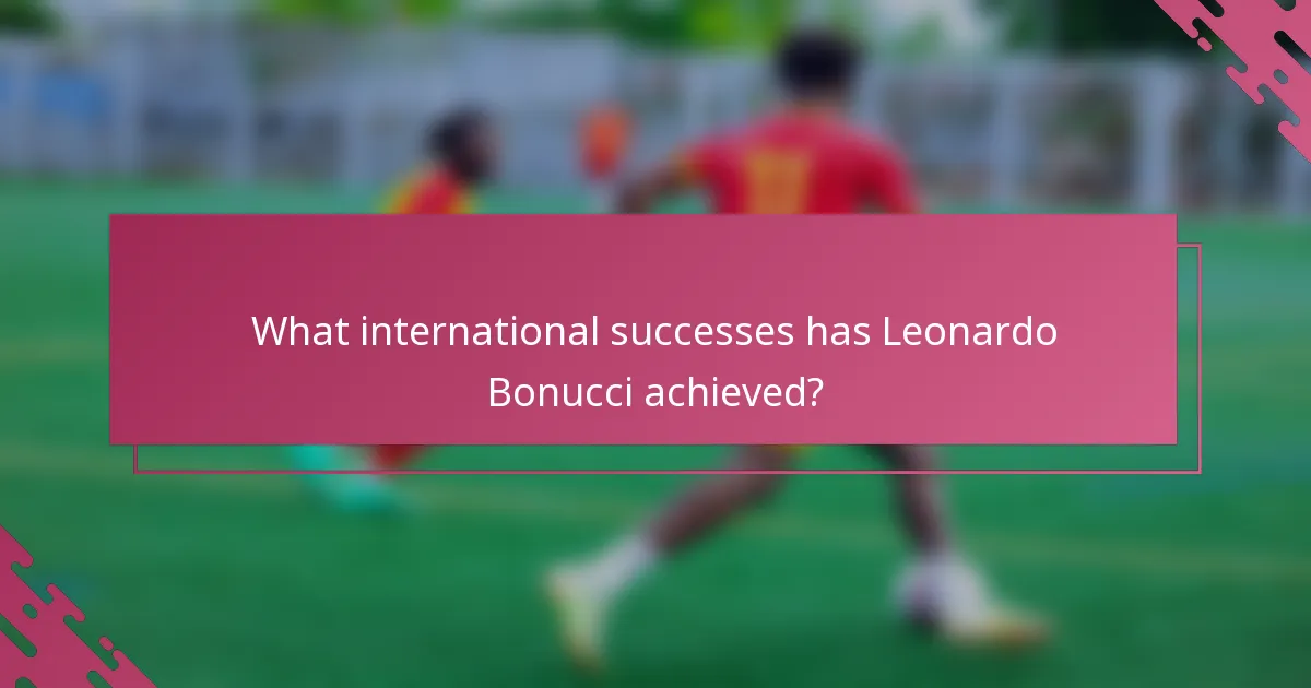 What international successes has Leonardo Bonucci achieved?