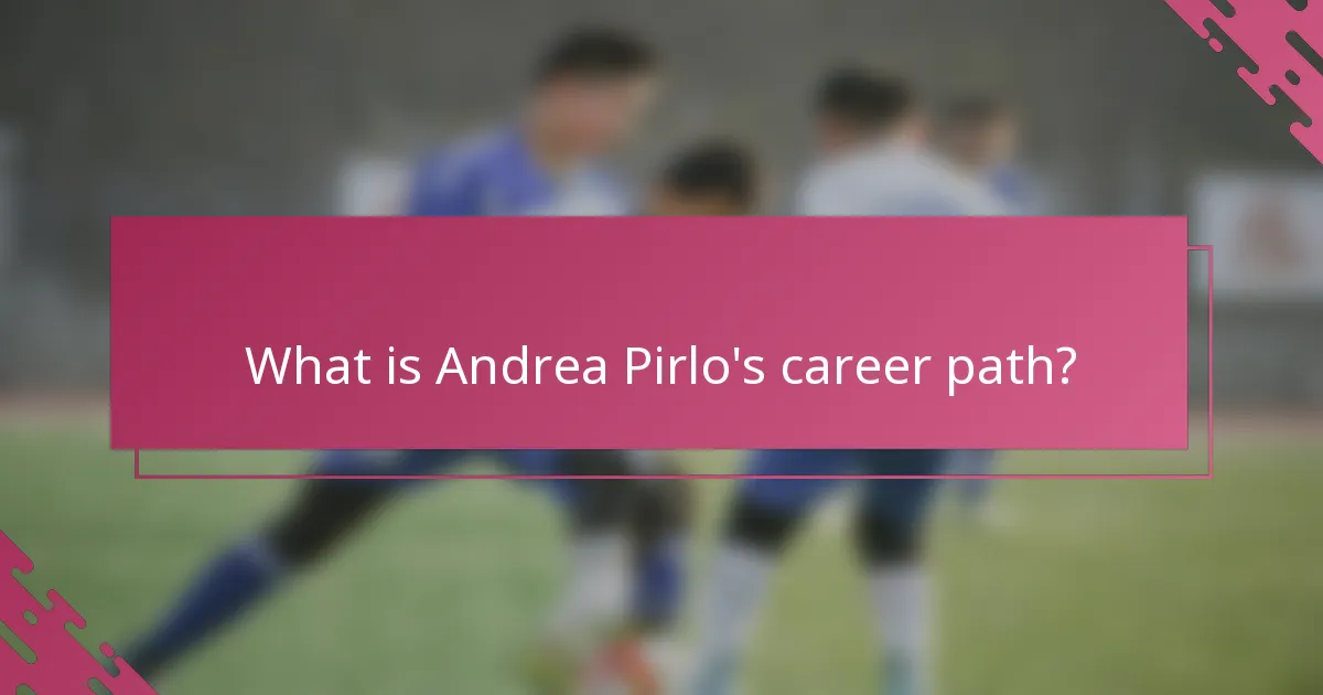 What is Andrea Pirlo's career path?