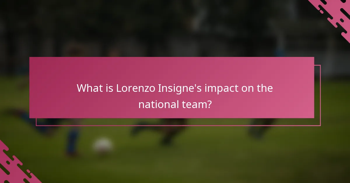 What is Lorenzo Insigne's impact on the national team?