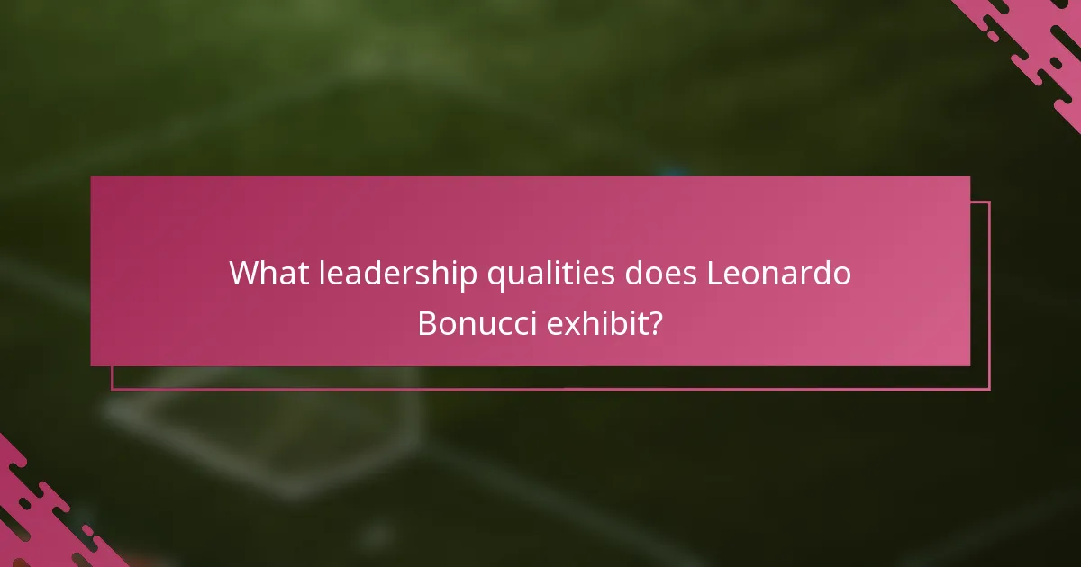 What leadership qualities does Leonardo Bonucci exhibit?