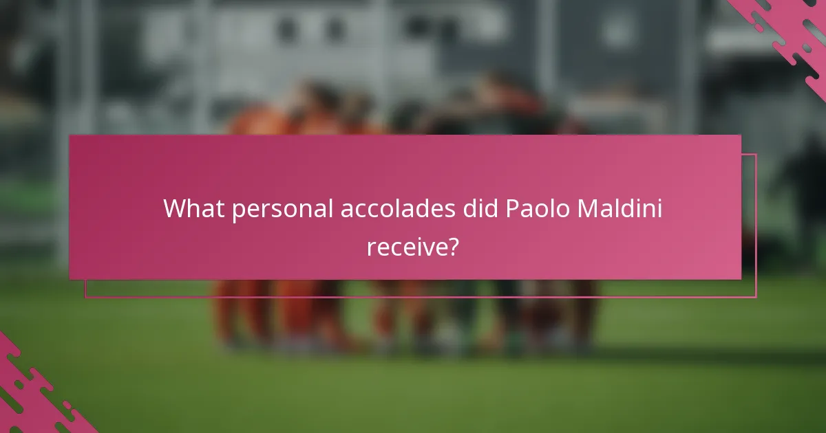 What personal accolades did Paolo Maldini receive?